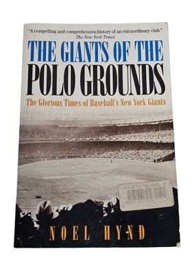 The Giants of the Polo Grounds: Glorious Times of Baseball's New York Paperback